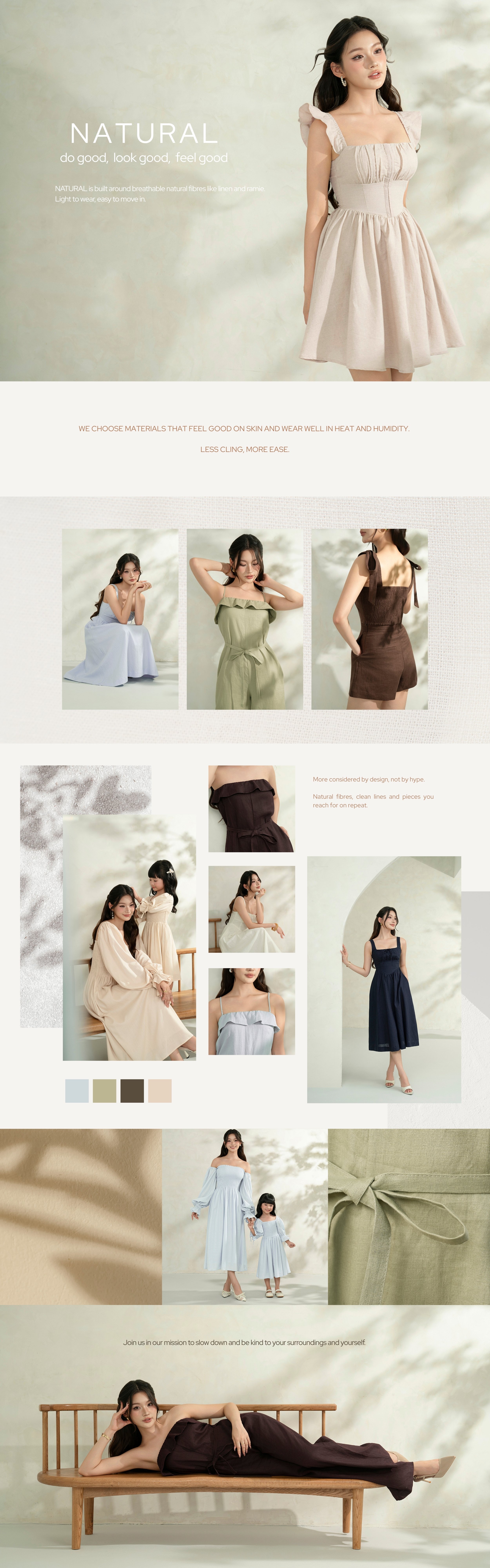 NATURAL is built around breathable natural fibres like linen and ramie. Light to wear, easy to move in.